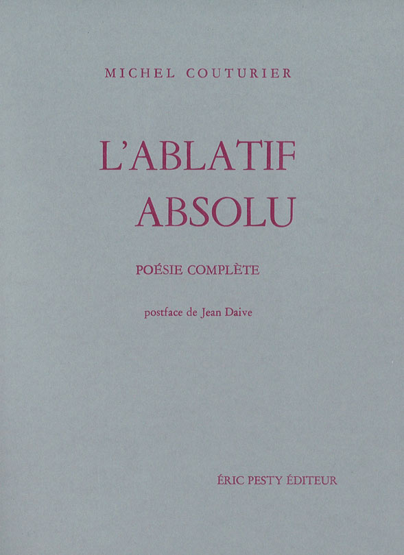 L’ablatif absolu de Michel Couturier, 2024, 13 x 18 cm, 168 p., isbn : 978-2-493793-01-0